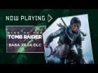 Baba Yaga Tomb Raider DLC - Now Playing