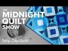 Strip City Quilt (Square in a Square Variation) | Midnight Quilt Show with Angela Walters