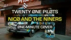 Twenty One Pilots - Nico and the Niners (one-minute cover)