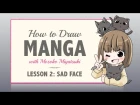 How to Draw Manga with Mosoko Miyatsuki: Lesson 2 - Sad Face