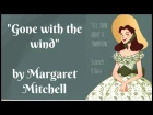 Interesting Facts About "Gone With The Wind" By Margaret Mitchell