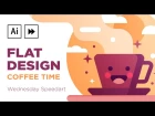 Flat Design Coffee Time | Illustrator Speedart