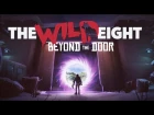 The Wild Eight: Beyond The Door - ЭПИЧНАЯ ОБНОВКА