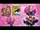 Ever After High SDCC Exclusive Cedar Wood REVIEW