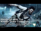 Hands-On With Uncharted: The Nathan Drake Collection - Not Just A Remaster