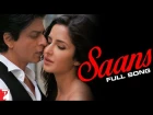 Saans - Full Song | Jab Tak Hai Jaan | Shah Rukh Khan | Katrina Kaif | Shreya Ghoshal | A. R. Rahman