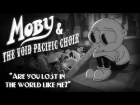 Moby & The Void Pacific Choir - Are You Lost In The World Like Me (Official Video)