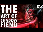 Dota 2 The Art of Shadow Fiend - EP. 02