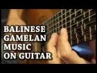 Balinese Gamelan Music on Microtonal Guitar - Chris Charles