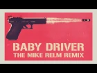 MIKE RELM: THE BABY DRIVER REMIX