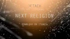 DETACH - Next Religion (feat Dana of Vivienne Mort)