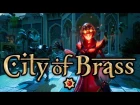 City of Brass - Трейлер раннего доступа