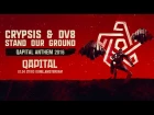 Crypsis & DV8 - Stand Our Ground (Official QAPITAL 2016 Anthem)