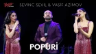 Sevil Sevinc  & Vasif Əzimov  - Popuri  |  АЗЕРБАЙДЖАНСКИЙ КОНЦЕРТ В МОСКВЕ